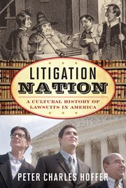 Litigation Nation : A Cultural History of Lawsuits in America cover image