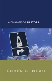 A Change of Pastors... and How it Affects Change in the Congregation cover image
