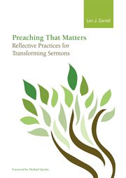 Preaching that Matters : Reflective Practices for Transforming Sermons cover image