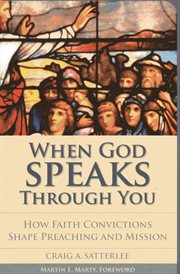 When God Speaks through You : How Faith Convictions Shape Preaching and Mission. Vital Worship Healthy Congregations cover image