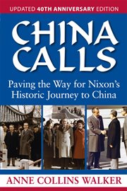 China Calls : Paving the Way for Nixon's Historic Journey to China cover image