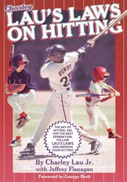 Lau's Laws on Hitting : The Art of Hitting .400 for the Next Generation; Follow Lau's Laws and Improve Your Hitting! cover image