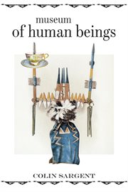 Museum of human beings : a novel cover image