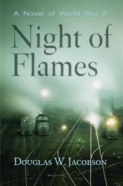 Night of flames : a novel of World War II cover image