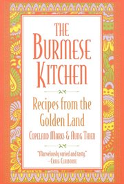 The Burmese Kitchen : Recipes From the Golden Land cover image