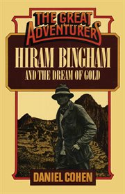 Hiram Bingham and the Dream of Gold cover image