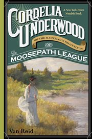 Cordelia Underwood : or the Marvelous Beginnings of the Moosepath League cover image