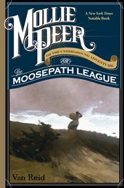 Mollie Peer : Or the Underground Adventure of the Moosepath League cover image