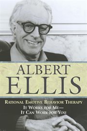 Rational Emotive Behavior Therapy : It Works for Me - It Can Work for You cover image