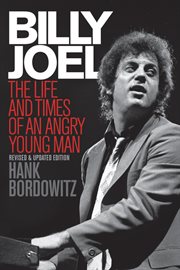 Billy joel. The Life and Times of an Angry Young Man cover image