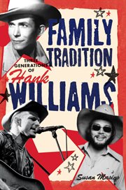 Family tradition. Three Generations of Hank Williams cover image