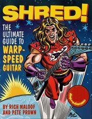 Shred! : the ultimate guide to warp-speed guitar cover image