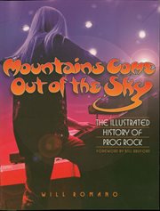 Mountains Come Out of the Sky : the Illustrated History of Prog Rock cover image