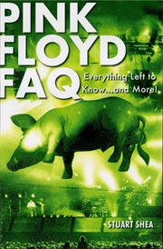 Pink Floyd FAQ : everything left to know-- and more! cover image