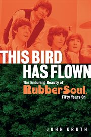 This bird has flown : the enduring beauty of Rubber soul fifty years on cover image
