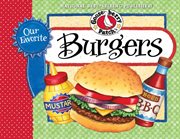 Our Favorite Burger Recipes : Our Favorite Recipes Collection cover image