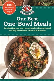 Our Best One Bowl Meals : Our Best Recipes cover image
