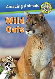 Wild Cats : Big Cats. Ranger Rick: Amazing Animals cover image