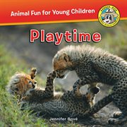 Playtime : Playtime. Ranger Rick: Animal Fun for Young Children cover image
