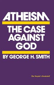 Atheism : The Case Against God cover image