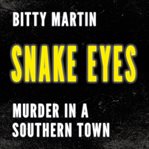 Snake eyes : murder in a southern town cover image