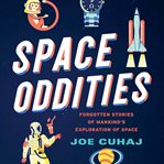 Space oddities : forgotten stories of mankind's exploration of space cover image