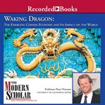Waking dragon : the emerging Chinese economy and its impact on the world cover image