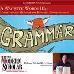 A way with words : understanding grammar for powerful communication. III cover image