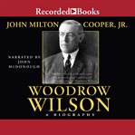 Woodrow Wilson : [a biography] cover image