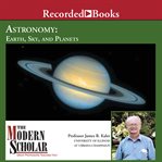Astronomy : earth, sky, and planets cover image