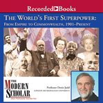 The world's first superpower : from Empire to Commonwealth, 1901-present cover image