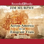 Across America on an emigrant train cover image