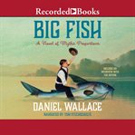 Big fish : a novel of mythic proportions cover image