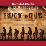 Breaking the chains : African-American slave resistance cover image