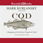 Cod : a biography of the fish that saved the world cover image