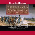 The diary of a Napoleonic foot soldier cover image