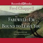 Farewell, i'm bound to leave you. Stories cover image