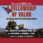 A fellowship of valor. The Battle History of the United States Marines cover image