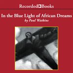In the blue light of african dreams cover image