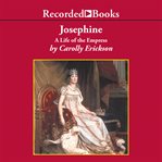 Josephine : a life of the empress cover image