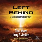 Left behind. A Novel of the Earth's Last Days cover image