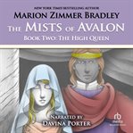 The mists of Avalon : the high queen. Book 2 cover image