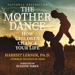 The mother dance. How Children Change Your Life cover image