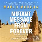 Mutant message from forever. A Novel of Aboriginal Wisdom cover image