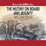 The mutiny on board H.M.S. Bounty cover image