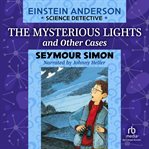 The Mysterious Lights and Other Cases : Einstein Anderson Series, Book 6 cover image