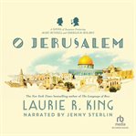 O Jerusalem : [a Mary Russell novel] cover image