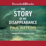 The story of my disappearance cover image