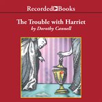 The trouble with harriet cover image