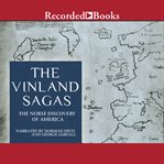 The vinland sagas. The Norse Discovery of America cover image